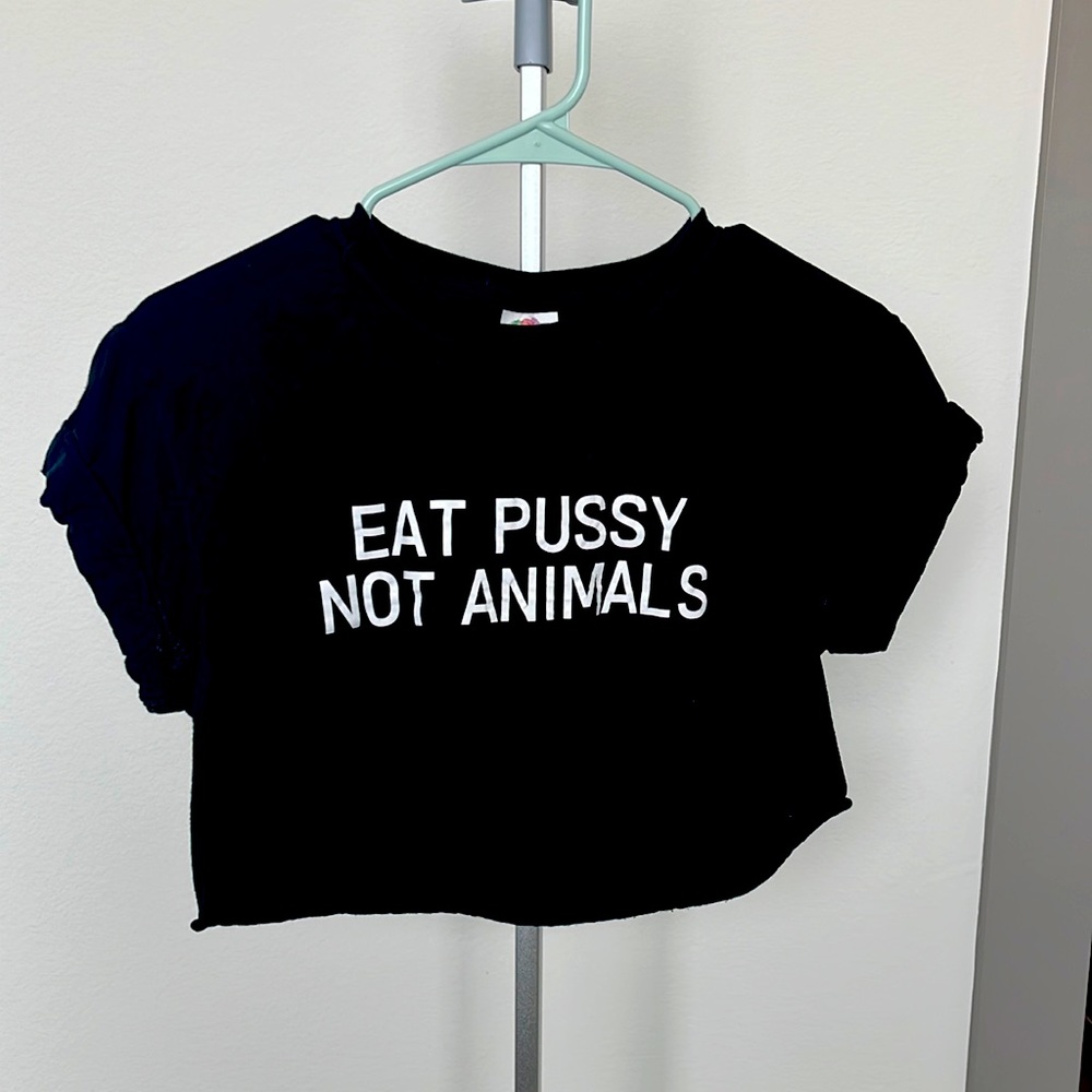 Eat Pu$$y not animals crop top